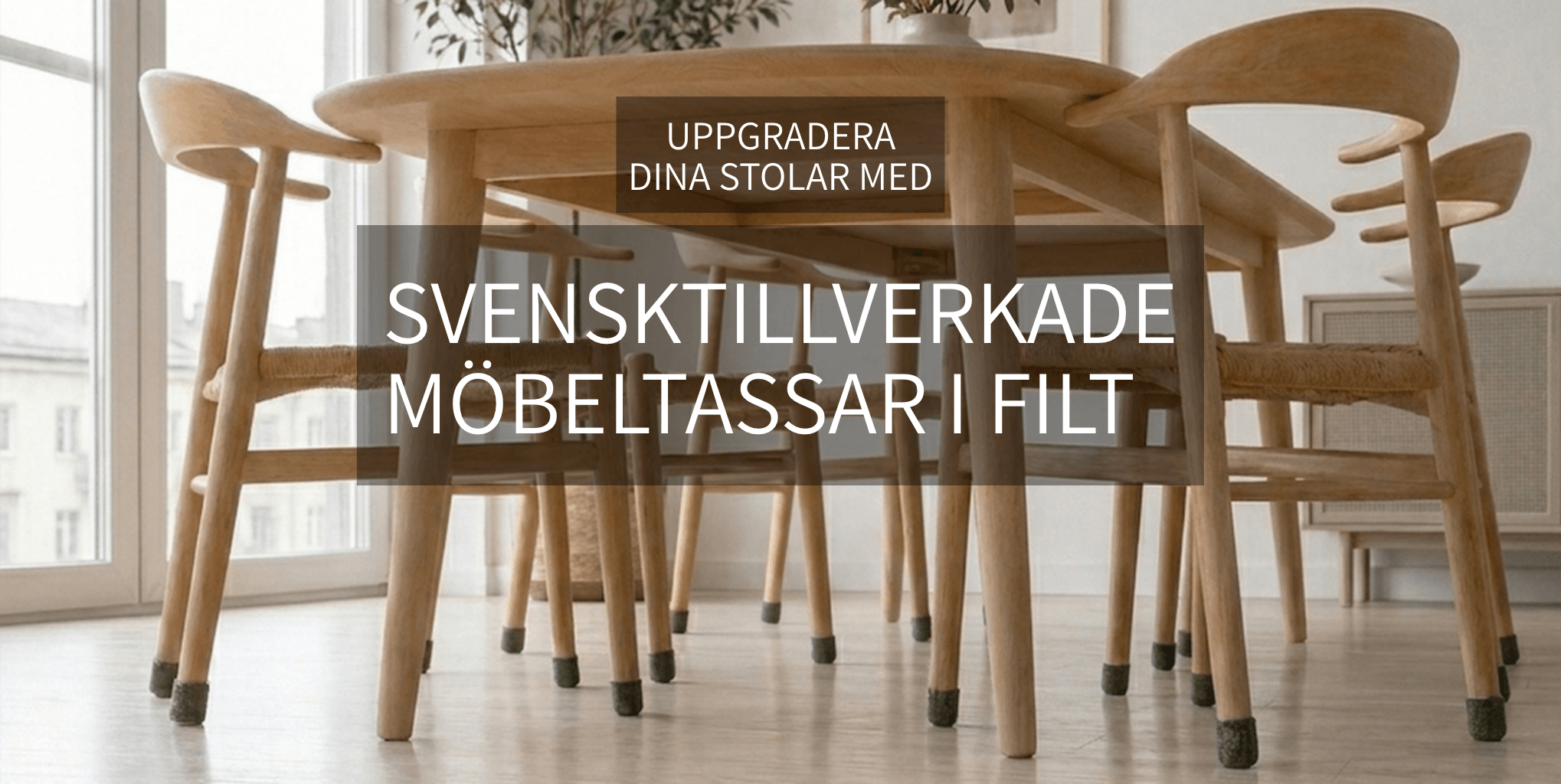 UPPGRADERA TILL SVENSKTILLVERKADE MÖBELTASSAR